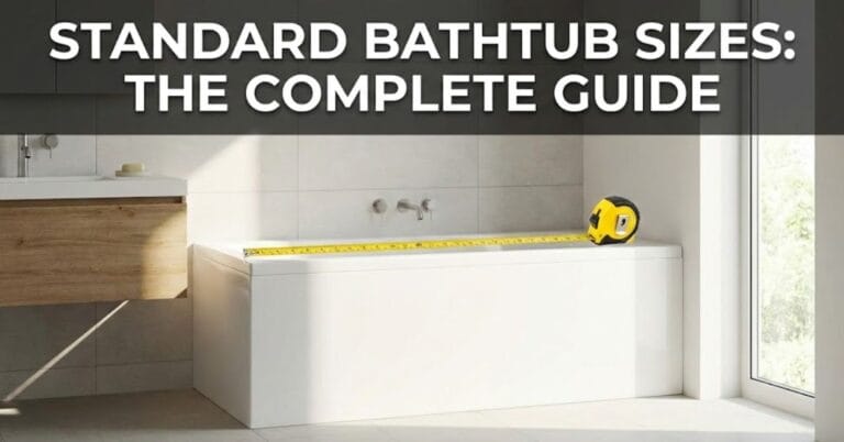 Standard Bathtub Measurements: Complete Size Guide